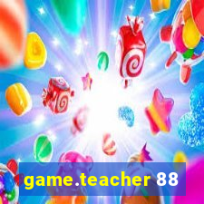 game.teacher 88